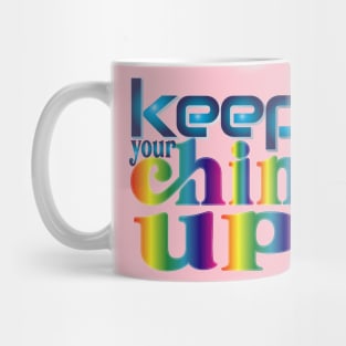 Keep your chin up. Motivational - Self Confidence Mug